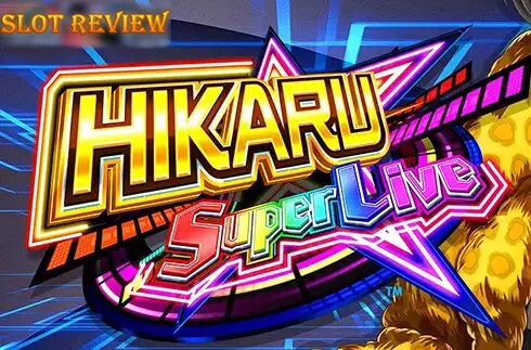 Hikaru Super Live slot